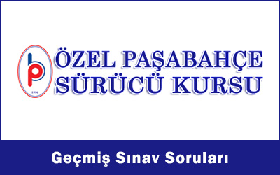 geçmiş sınav soruları, paşabahçe sürücü kursu,